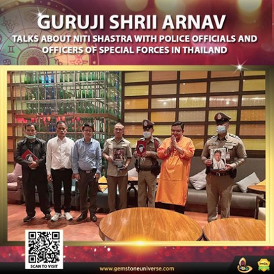 https://www.gemstoneuniverse.com/Guruji-Shrii-Arnav-discusses-protection-Dharma-and-Niti-Shastra-with-police-officers-of-Thailand.html